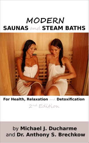 Modern Saunas and Steam Baths: For Health, Relaxation and Detoxification (English Edition)